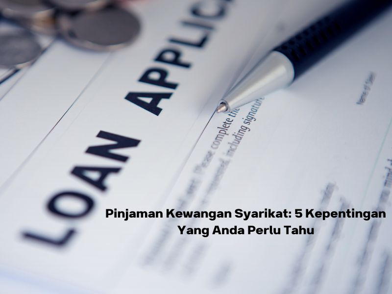 Pinjaman Kewangan Syarikat 5 Kepentingan Yang Anda Perlu Tahu