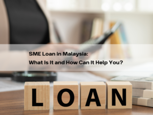 sme loan in malaysia